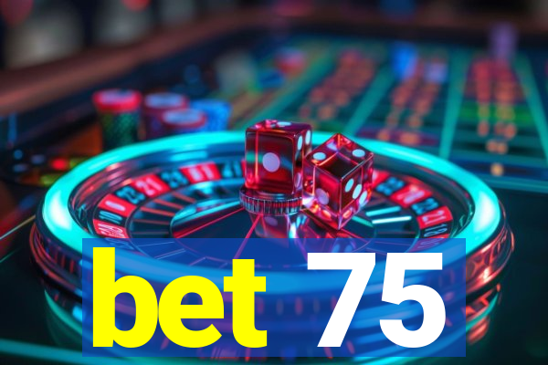 bet 75